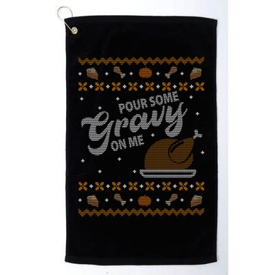 Poor Some Gravy In Me Ugly Sweater Thanksgiving Golf Towel