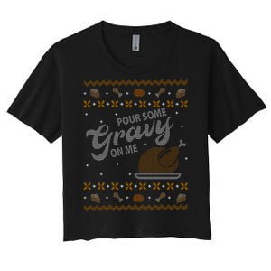 Poor Some Gravy In Me Ugly Sweater Thanksgiving Women's Crop Top Tee