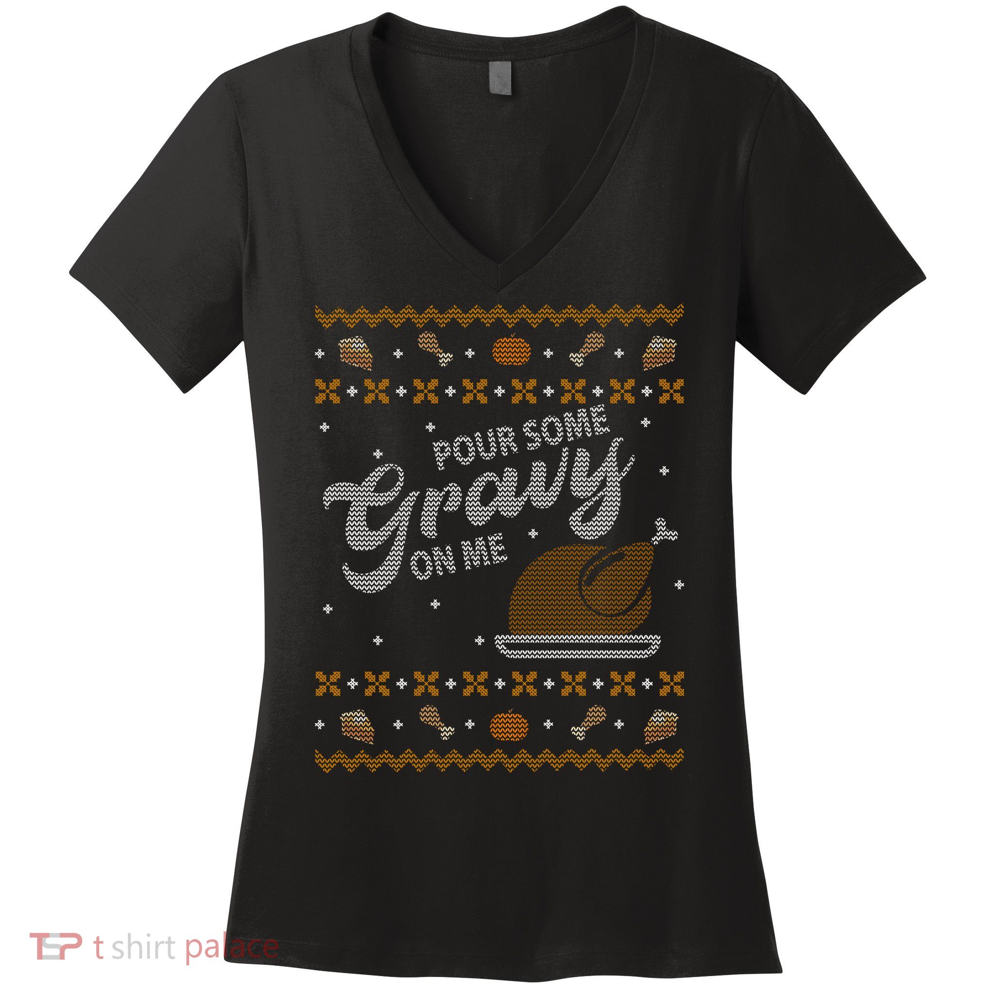 Poor Some Gravy In Me Ugly Sweater Thanksgiving Women's V-Neck T-Shirt