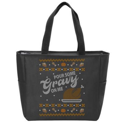 Poor Some Gravy In Me Ugly Sweater Thanksgiving Zip Tote Bag