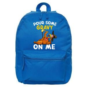 Pour Some Gravy On Me Funny Turkey Happy Thanksgiving Day Great Gift 16 in Basic Backpack