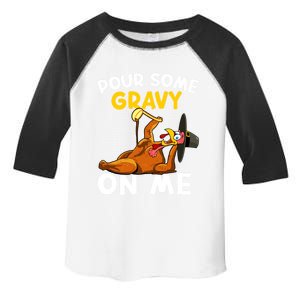 Pour Some Gravy On Me Funny Turkey Happy Thanksgiving Day Great Gift Toddler Fine Jersey T-Shirt