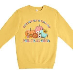 Pumpkin Stack Give Thanks To The Lord For He Is Good Autumn Funny Gift Premium Crewneck Sweatshirt