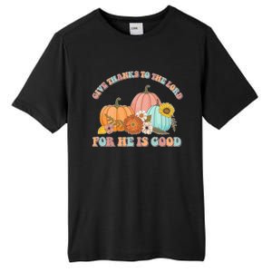 Pumpkin Stack Give Thanks To The Lord For He Is Good Autumn Funny Gift Tall Fusion ChromaSoft Performance T-Shirt