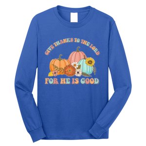 Pumpkin Stack Give Thanks To The Lord For He Is Good Autumn Funny Gift Long Sleeve Shirt