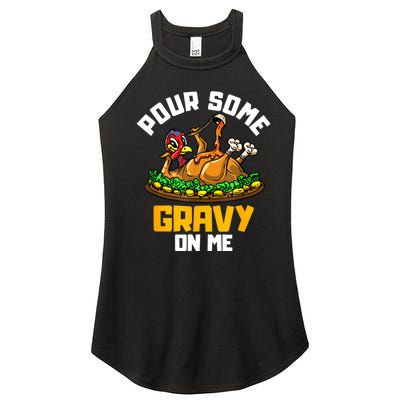 Pour Some Gravy On Me Happy Turkey Day Thanksgiving Women’s Perfect Tri Rocker Tank