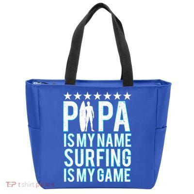 Papa Surfing Grandpa Dad Father Surfboard Surfs Surfers Meaningful Gift Zip Tote Bag