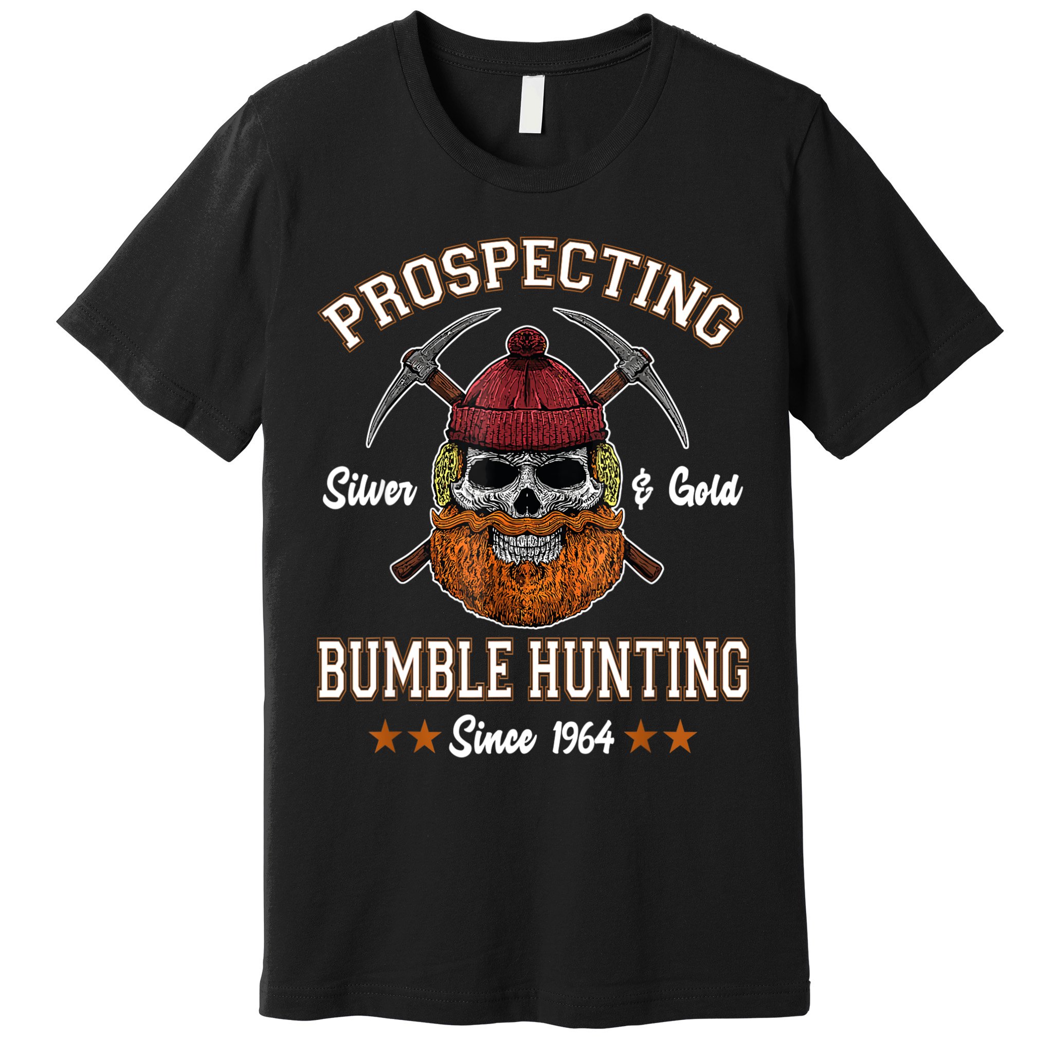 Prospecting Silver & Gold Bumble Hunting Since Premium T-Shirt