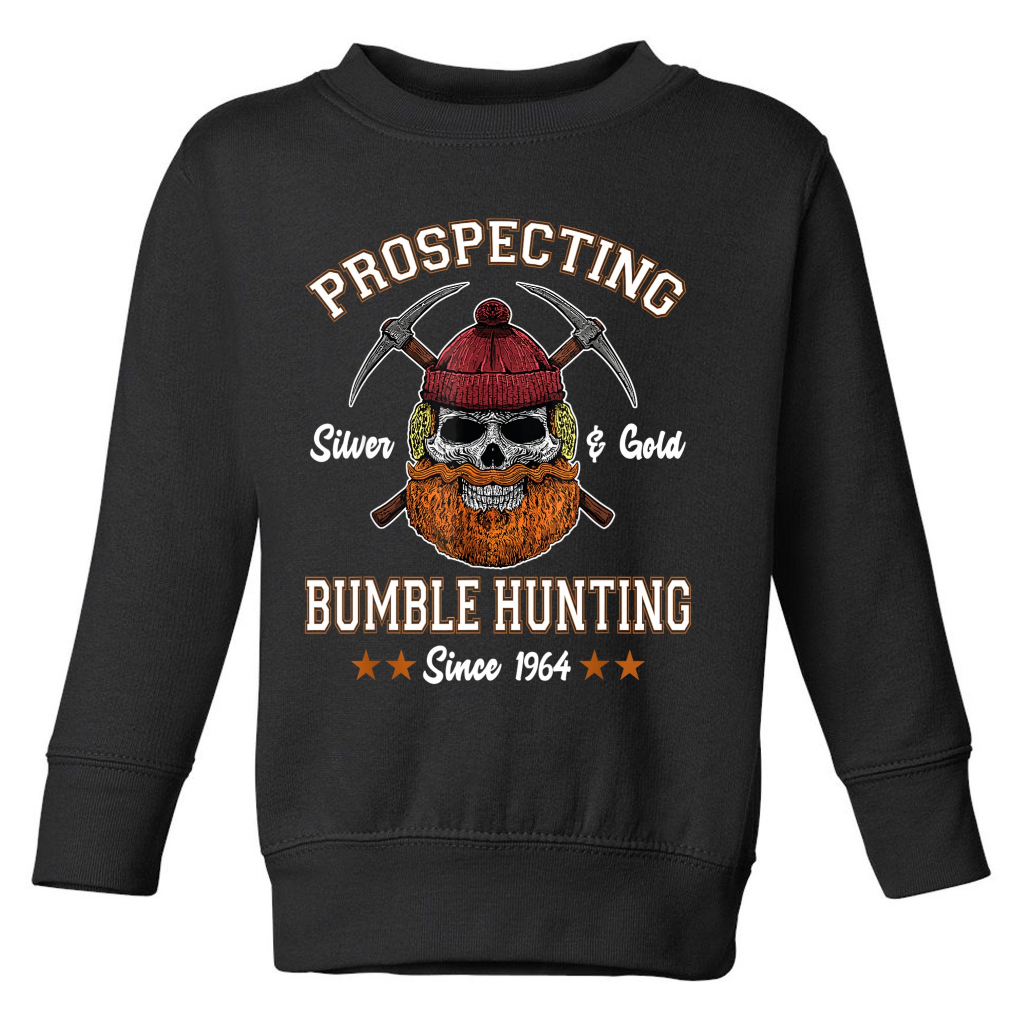 Prospecting Silver & Gold Bumble Hunting Since Toddler Sweatshirt
