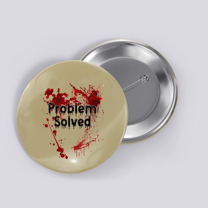 Problem Solved Halloween Print Button