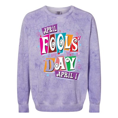 Prank Silly Happy April Fools Day Joke Funny Jest Wisecrack Funny Gift Colorblast Crewneck Sweatshirt