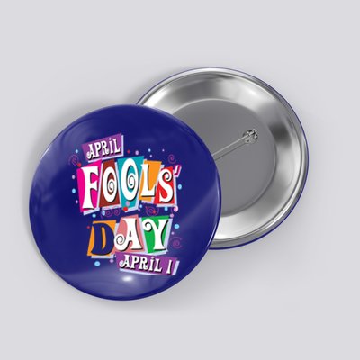 Prank Silly Happy April Fools Day Joke Funny Jest Wisecrack Funny Gift Button