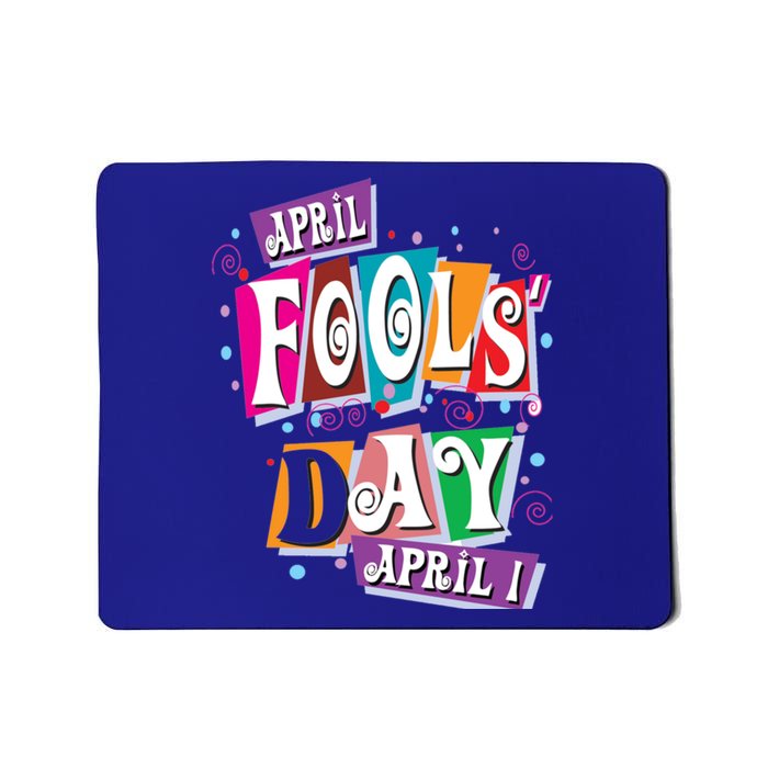 Prank Silly Happy April Fools Day Joke Funny Jest Wisecrack Funny Gift Mousepad