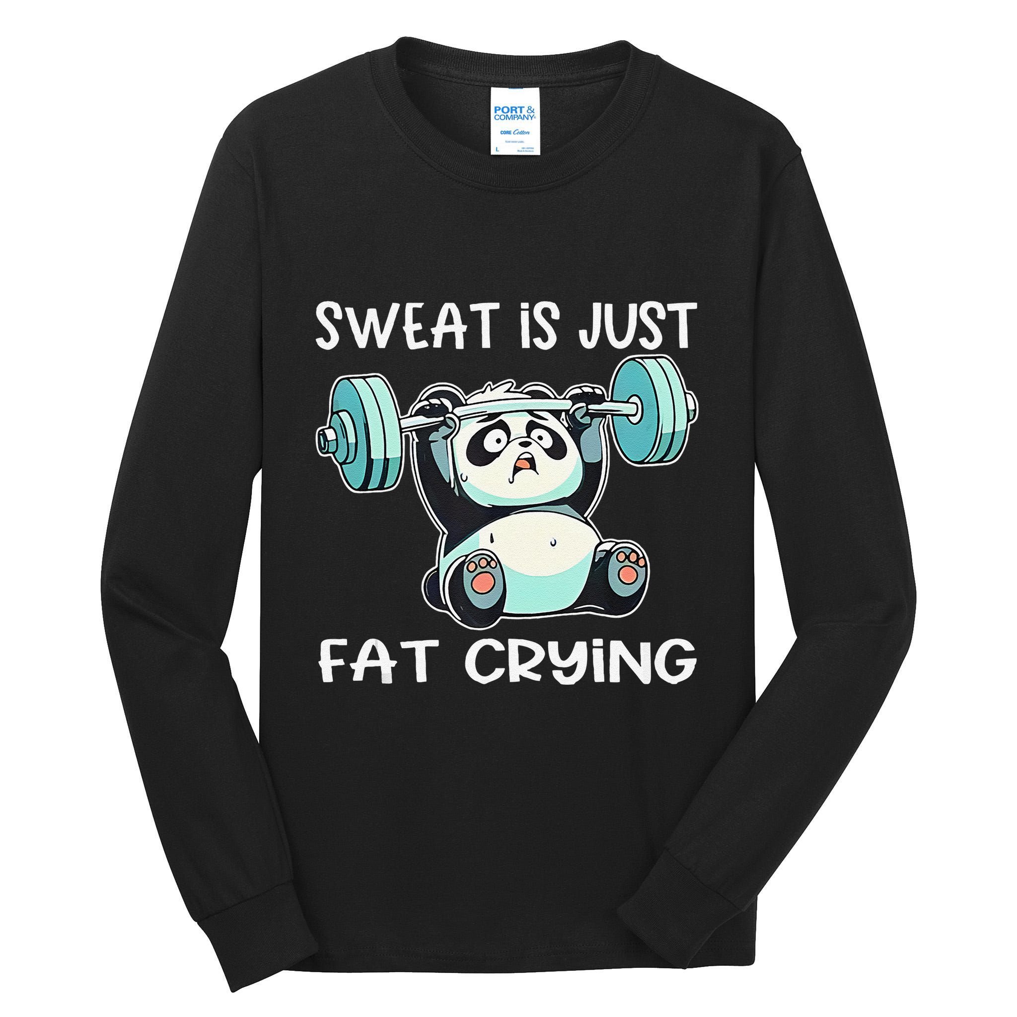 Panda Sweat Is Just Fat Crying Gym Gift Tall Long Sleeve T-Shirt