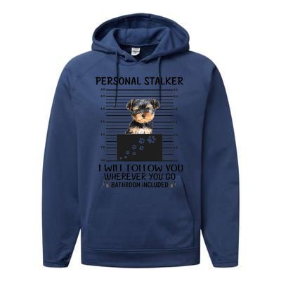 Personal Stalker I Will Follow You Yorkie Lovers Cool Gift Performance Fleece Hoodie