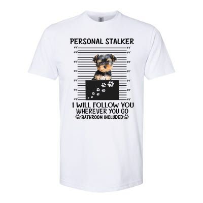 Personal Stalker I Will Follow You Yorkie Lovers Cool Gift Softstyle® CVC T-Shirt