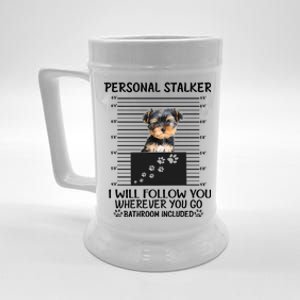 Personal Stalker I Will Follow You Yorkie Lovers Cool Gift Beer Stein