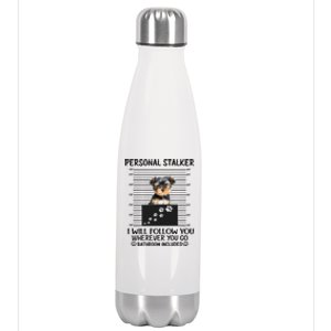 Personal Stalker I Will Follow You Yorkie Lovers Cool Gift Stainless Steel Insulated Water Bottle