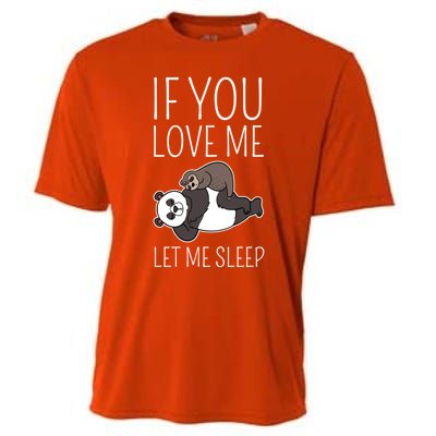 Panda Sloth If You Love Me Let Me Sleep Sleeping Animal Gift Cooling Performance Crew T-Shirt