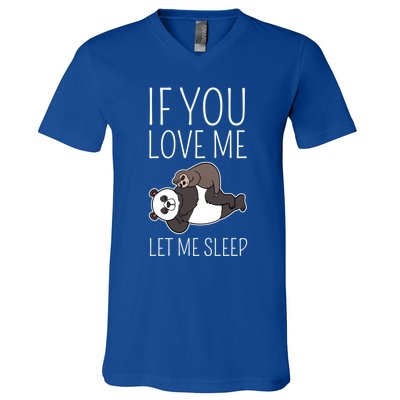 Panda Sloth If You Love Me Let Me Sleep Sleeping Animal Gift V-Neck T-Shirt