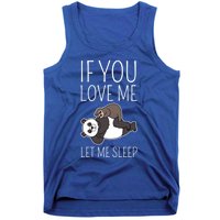 Panda Sloth If You Love Me Let Me Sleep Sleeping Animal Gift Tank Top