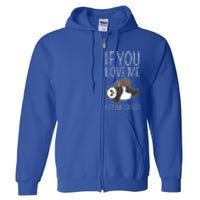 Panda Sloth If You Love Me Let Me Sleep Sleeping Animal Gift Full Zip Hoodie