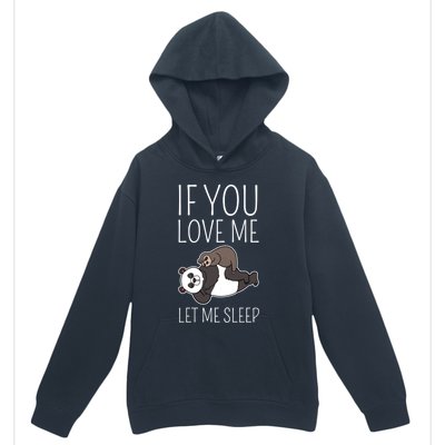 Panda Sloth If You Love Me Let Me Sleep Sleeping Animal Gift Urban Pullover Hoodie