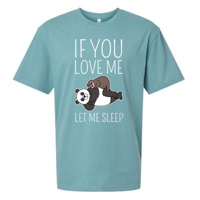 Panda Sloth If You Love Me Let Me Sleep Sleeping Animal Gift Sueded Cloud Jersey T-Shirt