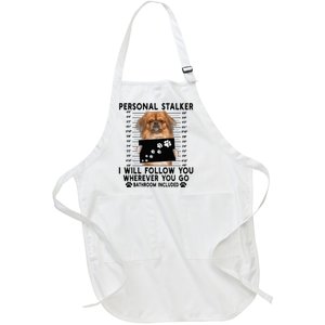 Personal Stalker I Will Follow You Pekingese Lover Gift Full-Length Apron With Pockets