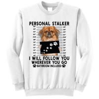 Personal Stalker I Will Follow You Pekingese Lover Gift Sweatshirt