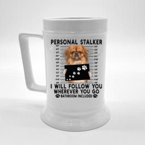 Personal Stalker I Will Follow You Pekingese Lover Gift Beer Stein