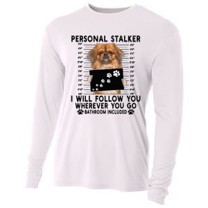 Personal Stalker I Will Follow You Pekingese Lover Gift Cooling Performance Long Sleeve Crew