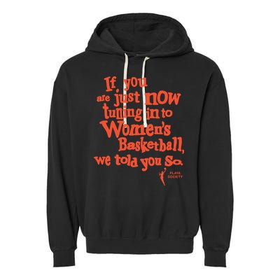 Playa Society If You Just Now Tuning Into Basketball We Told You So Oran Garment-Dyed Fleece Hoodie
