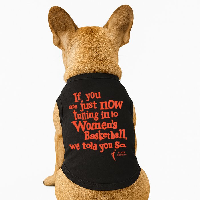Playa Society If You Just Now Tuning Into Basketball We Told You So Oran Doggie Tank