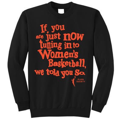 Playa Society If You Just Now Tuning Into Basketball We Told You So Oran Sweatshirt