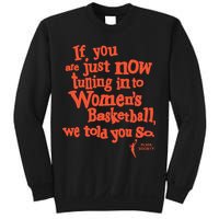 Playa Society If You Just Now Tuning Into Basketball We Told You So Oran Sweatshirt