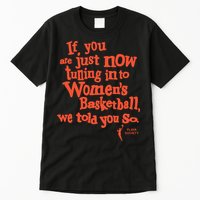 Playa Society If You Just Now Tuning Into Basketball We Told You So Oran Tall T-Shirt