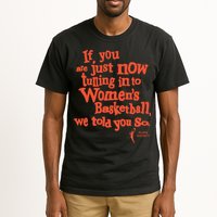 Playa Society If You Just Now Tuning Into Basketball We Told You So Oran Tall T-Shirt
