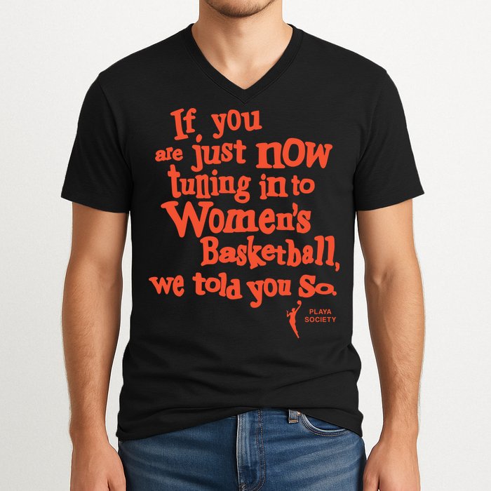 Playa Society If You Just Now Tuning Into Basketball We Told You So Oran V-Neck T-Shirt