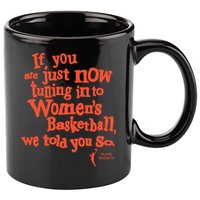 Playa Society If You Just Now Tuning Into Basketball We Told You So Oran 11oz C Handle Ceramic Mug