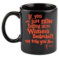 Playa Society If You Just Now Tuning Into Basketball We Told You So Oran 11oz C Handle Ceramic Mug