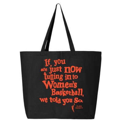 Playa Society If You Just Now Tuning Into Basketball We Told You So Oran 25L Jumbo Tote