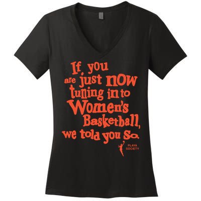 Playa Society If You Just Now Tuning Into Basketball We Told You So Oran Women's V-Neck T-Shirt