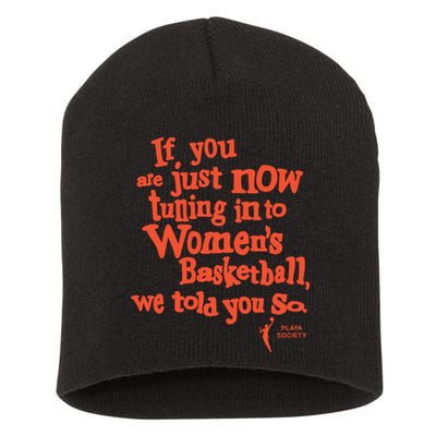 Playa Society If You Just Now Tuning Into Basketball We Told You So Oran Short Acrylic Beanie