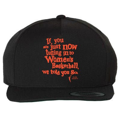 Playa Society If You Just Now Tuning Into Basketball We Told You So Oran Wool Snapback Cap