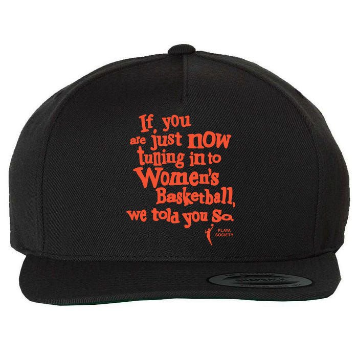 Playa Society If You Just Now Tuning Into Basketball We Told You So Oran Wool Snapback Cap