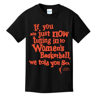 Playa Society If You Just Now Tuning Into Basketball We Told You So Oran Kids T-Shirt