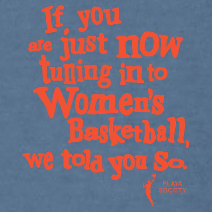 Playa Society If You Just Now Tuning Into Basketball We Told You So Oran Garment-Dyed Sweatshirt