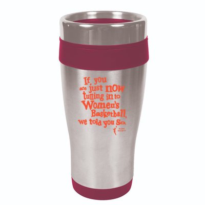 Playa Society If You Just Now Tuning Into Basketball We Told You So Oran 16oz Travel Tumbler