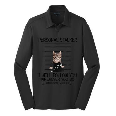 Personal Stalker ILl Follow You Wherever You Go Cat Mugshot Silk Touch Performance Long Sleeve Polo